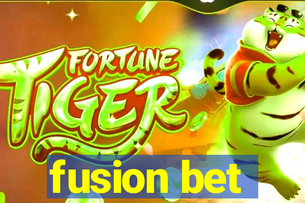 fusion bet